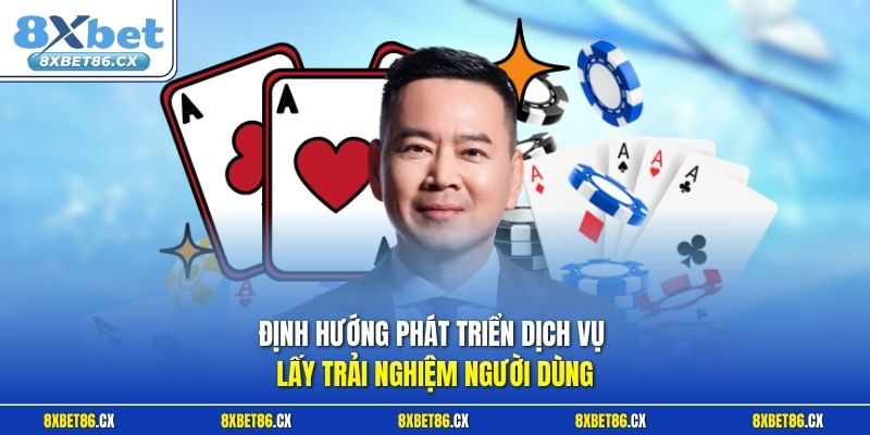 Định hướng phát triển dịch vụ lấy trải nghiệm người dùng